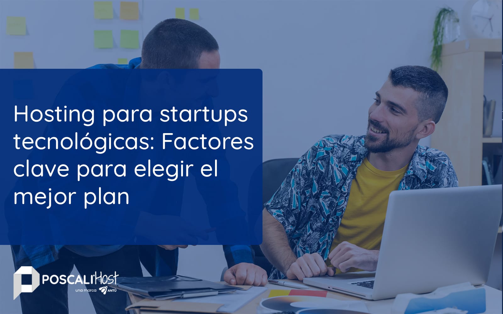 Hosting para startups tecnológicas: Factores clave para elegir el mejor plan
