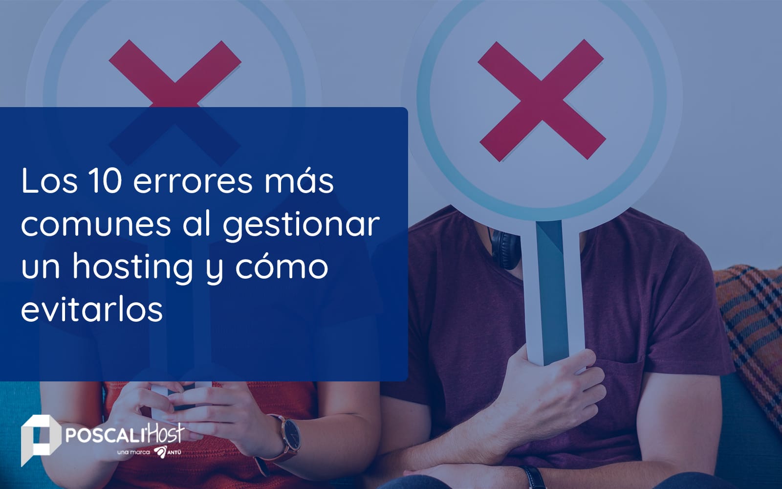 Los 10 errores más comunes al gestionar un hosting y cómo evitarlos