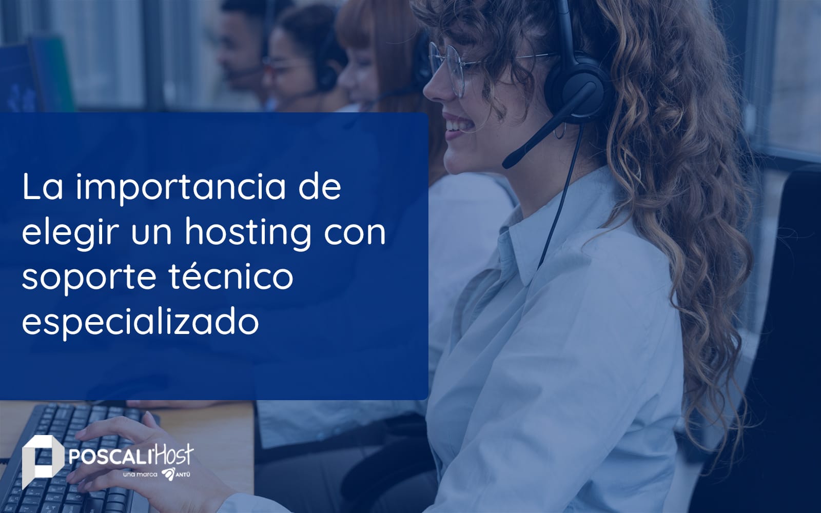 La importancia de elegir un hosting con soporte técnico especializado